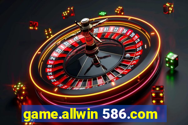 game.allwin 586.com